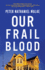 Our Frail Blood