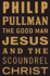 The Good Man Jesus and the Scoundrel Christ By Philip Pullman (2010-06-01)