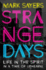 Strange Days: Life in the Spirit in a Time of Terrorism, Populist Politics, and Culture Wars