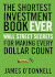 The Shortest Investment Book Ever: Wall Street Secrets for Making Every Dollar Count