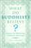 What Do Buddhists Believe? : Meaning and Mindfulness in Buddhist Philosophy