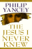 The Jesus I Never Knew [Large Print]