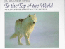 To the Top of the World: Adventures with Arctic Wolves