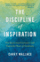 The Discipline of Inspiration: The Mysterious Encounter with God at the Heart of Creativity