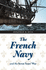 The French Navy and the Seven Years' War (France Overseas: Studies in Empire and Decolonization)