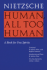 Human, All Too Human Format: Paperback
