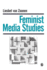 Feminist Media Studies (Media Culture & Society Series)