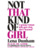 Not That Kind of Girl: a Young Woman Tells You What She's Learned