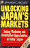 Unlocking Japan's Markets: Seizing Marketing and Distribution Opportunities in Today's Japan