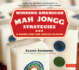 Winning American Mah Jongg Strategies: a Guide for the Novice Player-Learn the "Secrets of Success" to Strategize, Excel and Win at Mah Jongg