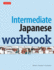 Intermediate Japanese Workbook: Activities and Exercises to Help You Improve Your Japanese!