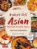 Instant Pot Asian Pressure Cooker Meals Fast, Fresh Affordable Fast, Fresh Affordable Official Instant Pot Cookbook