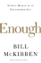 Enough: Staying Human in an Engineered Age