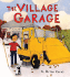 The Village Garage (Christy Ottaviano Books)