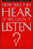 How Will They Hear If We Don't Listen?
