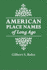 American Place Names of Long Ago. a Republication of the Index to Cram's Unrivaled Atlas of the World as Based on the Census of 1890