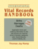 International Vital Records Handbook. 7th Edition: Births, Marriages, Deaths: Application Forms and Ordering Information for the Vital Records You Nee