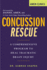 Concussion Rescue: a Comprehensive Program to Heal Traumatic Brain Injury (Amen Clinic Library)