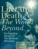 Life After Death and the World Beyond Investigating Heaven and the Spiritual Dimension