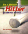 Be a Better Hitter: Baseball Basics Brundage, Buz