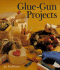 Glue-Gun Projects