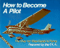 How to Become a Pilot: the Step-By-Step Guide to Flying
