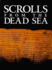 Scrolls From the Dead Sea: an Exhibition of Scrolls and Archeological Artifacts From the Collections of the Israel Antiquities Authority