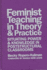 Feminist Teaching in Theory and Practice: Situating Power and Knowledge in Poststructural Classrooms (Critical Issues in Curriculum)