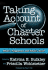 Taking Account of Charter Schools: What's Happened and What's Next? (Critical Issues in Educational Leadership Series)