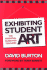Exhibiting Student Art: the Essential Guide for Teachers