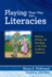 Playing Their Way Into Literacies: Reading, Writing, and Belonging in the Early Childhood Classroom (Language & Literacy)