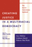 Creating Justice in a Multiracial Democracy: New Will for Evidence-Based Policies That Work