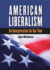 American Liberalism: an Interpretation for Our Time (H. Eugene and Lillian Youngs Lehman Series)