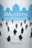 Imuslims: Rewiring the House of Islam (Islamic Civilization and Muslim Networks)