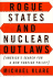 Rogue States and Nuclear Outlaws: America's Search for a New Foreign Policy