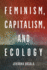 Feminism, Capitalism, and Ecology