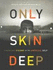 Only Skin Deep: Changing (Museum Edition) Visions of the American Self