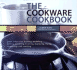 The Cookware Cookbook: Great Recipes for Broiling Steaming Boiling Poaching Braising Deglazing Frying Simmering and Sauteing