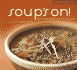 Soup's on! : 75 Soul-Satisfying Recipes From Your Favorite Chefs
