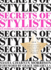 Secrets of Stylists: an Insider's Guide to Styling the Stars