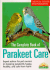 The Complete Book of Parakeet Care: Expert Advice on Proper Management, 160 Fascinating Color Photos, Tips on Parakeet Care for Children