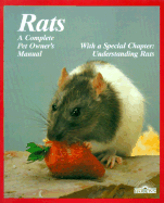 Rats: All About Selection, Husbandry, Nutrition, Breeding and Diseases, With a Special Chapter on Understanding Rats (Complete Pet Owner's Manual)