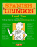 Spanish for Gringos: Level Two (English and Spanish Edition)
