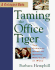 Taming the Office Tiger: the Complete Guide to Getting Organized at Work