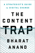 The Content Trap: a Strategist's Guide to Digital Change