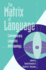 The Matrix of Language: Contemporary Linguistic Anthropology