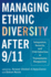 Managing Ethnic Diversity After 911 Integration, Security, and Civil Liberties in Transatlantic Perspective