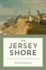 The Jersey Shore: the Past, Present & Future of a National Treasure