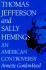 Thomas Jefferson and Sally Hemings: an American Controversy an American Controversy