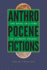 Anthropocene Fictions: the Novel in a Time of Climate Change (Under the Sign of Nature)